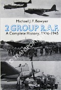 2 Group RAF - A Complete History by BOWYER, Michael J.F. 